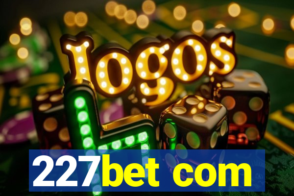 227bet com